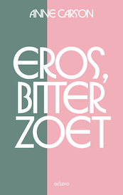 Eros, bitterzoet - Anne Carson (ISBN 9789490334352)