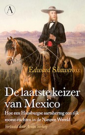 De laatste keizer van Mexico - Edward Shawcross (ISBN 9789025312213)