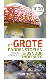 De grote paddenstoelengids voor onderweg - Ewald Gerhardt (ISBN 9789043925679)