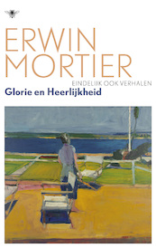 Glorie en heerlijkheid - Erwin Mortier (ISBN 9789403128986)