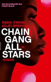 Chain Gang All Stars - Nana Kwame Adjei-Brenyah (ISBN 9789025474232)