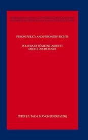 Prison policy and prisoners rights; Politiques penitentiaires et droits des detenus - Manon Jendly, J.P. Tak (ISBN 9789058503954)