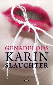 Genadeloos - Karin Slaughter (ISBN 9789023475750)