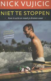 Niet te stoppen - Nick Vujicic (ISBN 9789043521376)