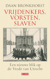 Vrijdenkers, vorsten, slaven - Daan Bronkhorst (ISBN 9789044526967)