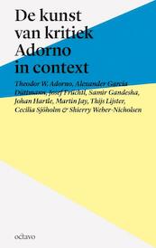 De kunst van kritiek - Theodor W. Adorno, Alexander García Düttmann, Josef Früchtl, Samir Gandesha (ISBN 9789490334178)