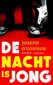 De nacht is jong - Joseph O'Connor (ISBN 9789026328947)