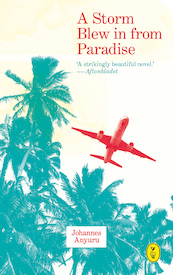 A Storm Blew in from Paradise - Johannes Anyuru (ISBN 9789462380042)