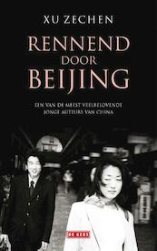 Rennend door Beijing - Xu Zechen (ISBN 9789044536584)