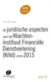 De juridische aspecten van het Klachteninstituut Financiële Dienstverlening (Kifid) anno 2015 - D.P.C.M. Hellegers (ISBN 9789462510920)