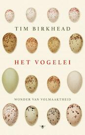 Het vogelei - Tim Birkhead (ISBN 9789023499244)