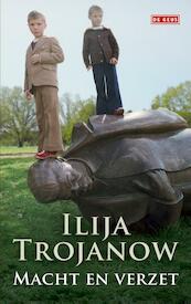 Macht en verzet - Ilija Trojanow (ISBN 9789044536607)