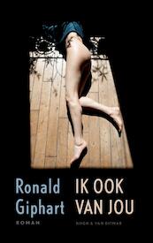 Ik ook van jou - Ronald Giphart (ISBN 9789038803517)