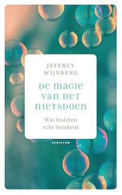 De magie van het nietsdoen - Jeffrey Wijnberg (ISBN 9789463190671)