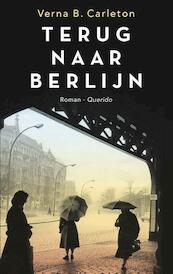 Terug naar Berlijn - Verna B. Carleton (ISBN 9789021405292)