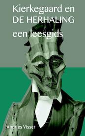 Kierkegaard en De herhaling, een leesgids - Andries Visser (ISBN 9789058819482)