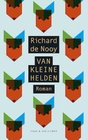 Van kleine helden - Richard de Nooy (ISBN 9789038803654)