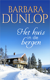 Het huis in de bergen - Barbara Dunlop (ISBN 9789402754827)
