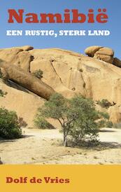 Namibië, een rustig, sterk land - Dolf de Vries (ISBN 9789038926322)