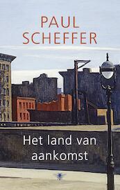 Het land van aankomst - Paul Scheffer (ISBN 9789023462583)