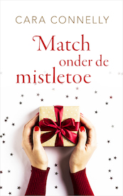 Match onder de mistletoe - Cara Connelly (ISBN 9789402532654)