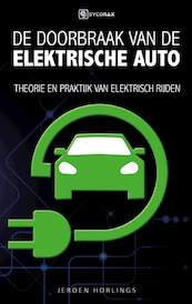 De doorbraak van de elektrische auto - Jeroen Horlings (ISBN 9789492404138)