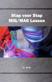 Stap voor Stap MIG/MAG Lassen - M. Briër (ISBN 9789079901067)