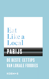 Eat like a local Parijs - (ISBN 9789021571607)