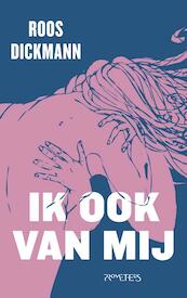 Ik ook van mij - Roos Dickmann (ISBN 9789044639469)