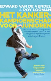 Het kankerkampioenschap voor junioren - Edward van de Vendel, Roy Looman (ISBN 9789045124780)