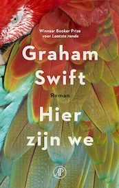 Hier zijn we - Graham Swift (ISBN 9789029541169)