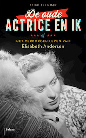 De oude actrice en ik - Brigit Kooijman (ISBN 9789463821001)