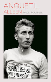 Anquetil alleen - Paul Fournel (ISBN 9789492068552)