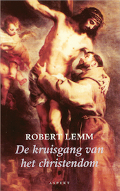 De kruisgang van het christendom - Robert Lemm (ISBN 9789075323795)