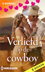 Verliefd op de cowboy - RaeAnne Thayne, Ann Major, Kathie DeNosky, Wendy Warren, Stella Bagwell (ISBN 9789402557244)