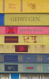 Geheugen, geschiedenis, beschaving - Mira Feticu (ISBN 9789044547825)