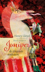 Juniper de zingende eenhoorn - Henry Lloyd (ISBN 9789045128832)