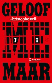 Geloof me maar - Christophe Bell (ISBN 9789029547970)