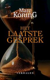 Het laatste gesprek - Marc Koning (ISBN 9789403708805)