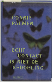 Echt contact is niet de bedoeling - Connie Palmen (ISBN 9789053338513)