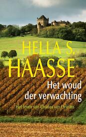 Woud der verwachting - Hella S. Haasse (ISBN 9789021441818)