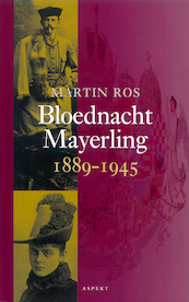 Bloednacht Mayerling 1889-1945 - Martin Ros (ISBN 9789059112360)