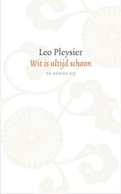 Wit is altijd schoon - Leo Pleysier (ISBN 9789023449225)