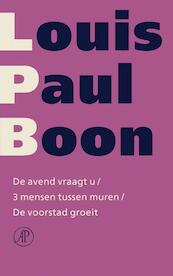 De avend vraagt u / 3 mensen tussen muren / De voorstad groeit - Louis Paul Boon (ISBN 9789029580571)