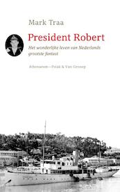 President Robert - Mark Traa (ISBN 9789025367497)