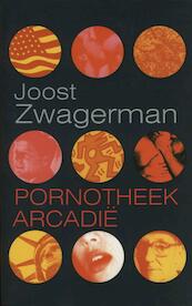 Pornotheek Arcadie - Joost Zwagerman (ISBN 9789029577403)