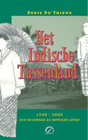 Het Indische Tussenland - Denis Du Trieux (ISBN 9789077556146)