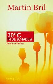 Dertig graden in de schaduw - Martin Bril (ISBN 9789044618785)