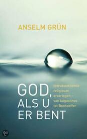 God, als u er bent - Anselm Grün (ISBN 9789025900878)
