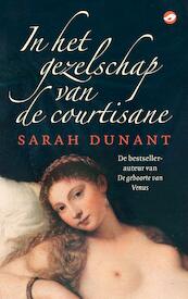 In het gezelschap van de courtisane - Sarah Dunant (ISBN 9789044969023)